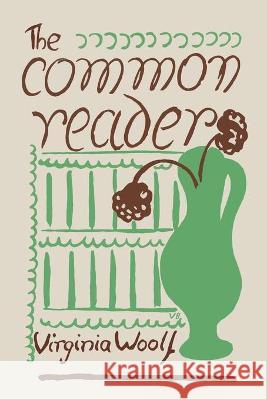 The Common Reader: First Series Virginia Woolf 9781684225316 Martino Fine Books - książka