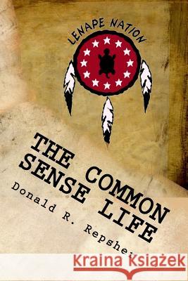 The Common Sense Life: Tales From A Long Ago Forest Ruth, Robert 