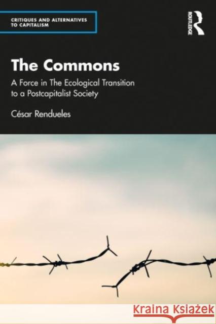 The Commons Cesar (Spanish National Research Council) Rendueles 9781032386003 Taylor & Francis Ltd - książka