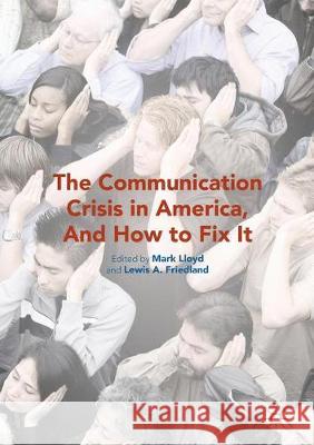 The Communication Crisis in America, and How to Fix It Lloyd, Mark 9781349950300 Palgrave MacMillan - książka