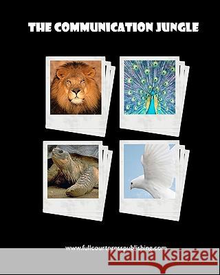 The Communication Jungle: Understanding Yourself and Others Kate Zabriskie 9781935425090 Full Court Press - książka