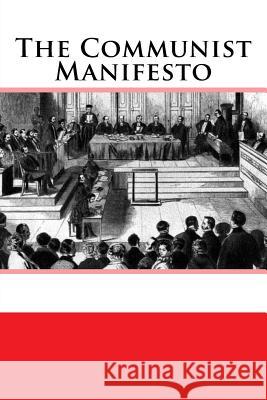 The Communist Manifesto Friedrich Engels Karl Marx 9781725920781 Createspace Independent Publishing Platform - książka