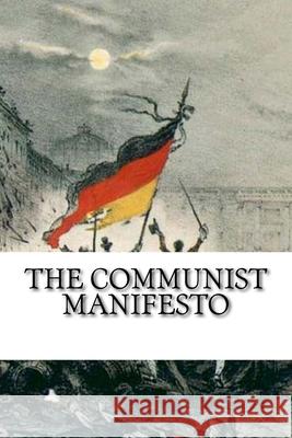 The Communist Manifesto Friedrich Engels Karl Marx 9781977643186 Createspace Independent Publishing Platform - książka