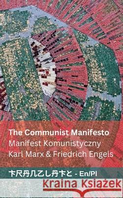 The Communist Manifesto / Manifest Komunistyczny: Tranzlaty English Polsku Karl Marx Friedrich Engels Tranzlaty 9781835661789 Tranzlaty - książka