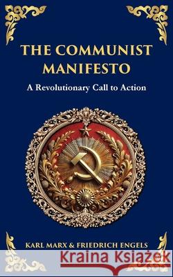 The Communist Manifesto: A Revolutionary Call to Action Karl Marx Friedric Tim Zengerink 9781804218051 Library of Alexandria - książka