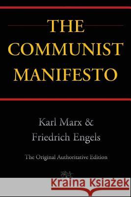 The Communist Manifesto (Chiron Academic Press - The Original Authoritative Edition) Karl Marx Friedrich Engels 9789176372227 Chiron Academic Press - książka