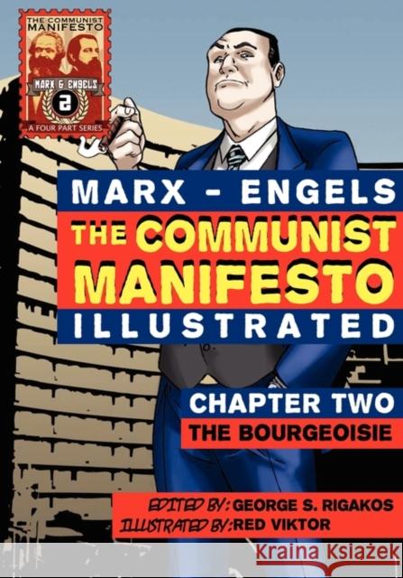 The Communist Manifesto (Illustrated) - Chapter Two: The Bourgeoisie Karl Marx Friedrich Engels George S. Rigakos 9780981280776 Red Quill Books - książka