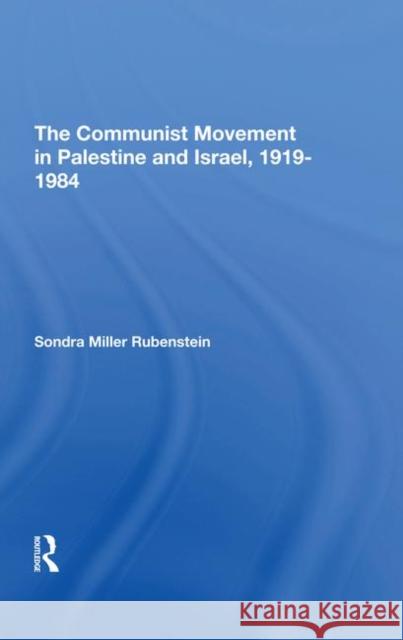 The Communist Movement in Palestine and Israel, 1919-1984 Rubenstein, Sondra M. 9780367290955 Taylor and Francis - książka