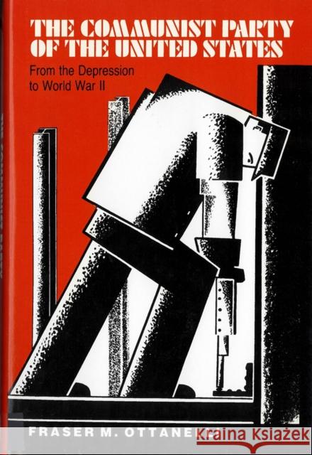 The Communist Party of the United States from the Depression to World War II Ottanelli, Fraser 9780813516134 Rutgers University Press - książka