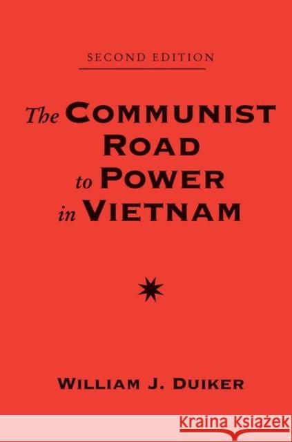 The Communist Road to Power in Vietnam: Second Edition Duiker, William J. 9780367098636 Taylor and Francis - książka