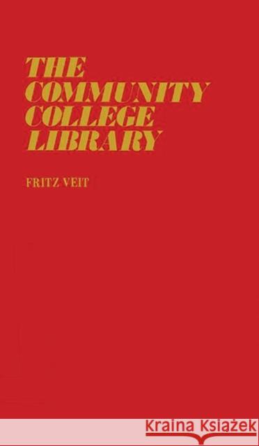The Community College Library. Fritz Veit 9780837164120 Greenwood Press - książka