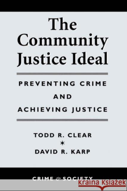 The Community Justice Ideal Todd R. Clear Todd R. Clear 9780813367668 Westview Press - książka