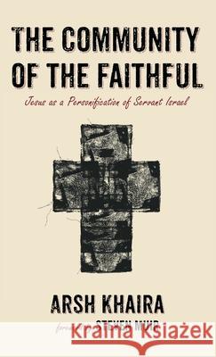 The Community of the Faithful Arsh Khaira, Steven Muir 9781666708301 Wipf & Stock Publishers - książka