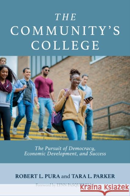 The Community's College: The Pursuit of Democracy, Economic Development, and Success Robert L. Pura Tara L. Parker Lynn Pasquerella 9781642674248 Stylus Publishing (VA) - książka
