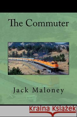The Commuter Jack Maloney 9781518869709 Createspace - książka