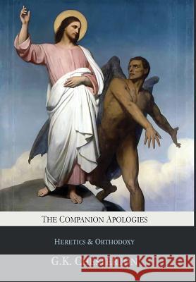 The Companion Apologies: Heretics & Orthodoxy G K Chesterton   9781946774347 Mockingbird Press - książka