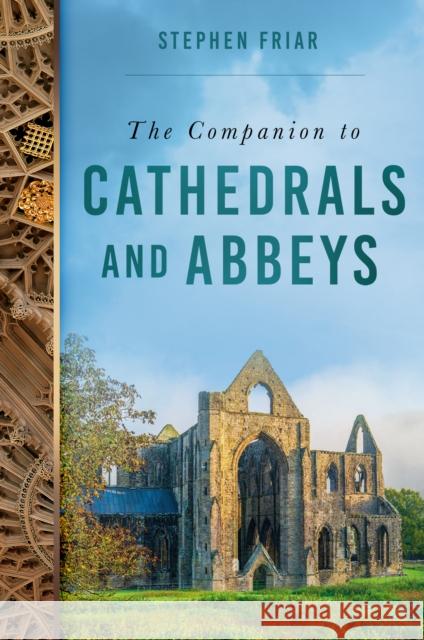 The Companion to Cathedrals and Abbeys Stephen Friar 9781837051816 The History Press Ltd - książka