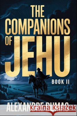 The Companions of Jehu - Book 2: A New Translation Dufis, Aurland, Dumas, Alexandre 9798246119303 Independently Published - książka