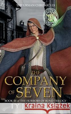 The Company of Seven: Book III of The Horrors of Bond Trilogy Ty Johnston 9781499294293 Createspace Independent Publishing Platform - książka