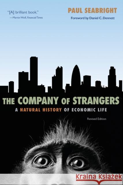 The Company of Strangers: A Natural History of Economic Life - Revised Edition Seabright, Paul 9780691146461  - książka