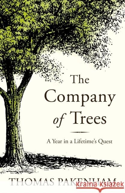 The Company of Trees: A Year in a Lifetime's Quest Thomas Pakenham 9781474606790 Orion Publishing Co - książka