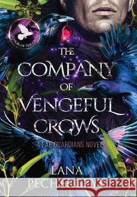 The Company of Vengeful Crows: Season of the Crow Lana Pecherczyk 9781922989369 Lana Pecherczyk - książka