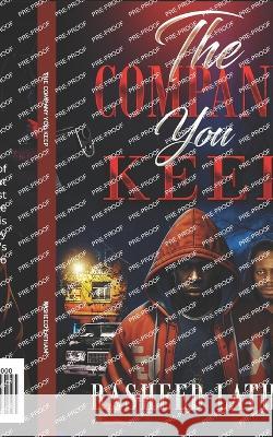 The Company You Keep Re-Up Latham Rasheed Latham  9798397482592 Independently Published - książka