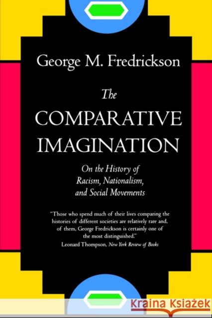 The Comparative Imagination: On the History of Racism Fredrickson, George M. 9780520224841 University of California Press - książka