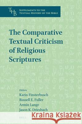 The Comparative Textual Criticism of Religious Scriptures Karin Finsterbusch Russell Fuller Armin Lange 9789004691759 Brill - książka