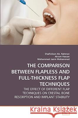 The Comparison Between Flapless and Full-Thickness Flap Techniques Shaifulizan A Akram Hassan Mohammed Jasi 9783639254280 VDM Verlag - książka