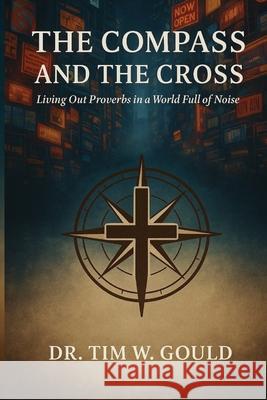 The Compass And The Cross Tim W. Gould 9781918171648 Tim W Gould - książka