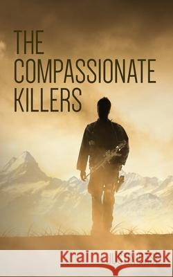 The Compassionate Killers Justin Case 9781649909480 Palmetto Publishing - książka