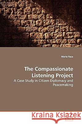 The Compassionate Listening Project Marie Pace 9783639148565 VDM Verlag - książka