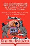 The Compassionate Republican's . . . Robert Lesser 9781413437621 XLIBRIS CORPORATION