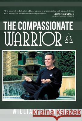 The Compassionate Warrior William A. Roper 9781452564890 Balboa Press - książka