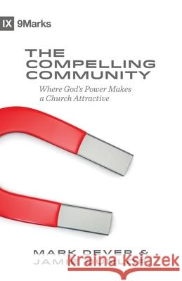 The Compelling Community Jamie Dunlop 9781433543548 Crossway Books - książka