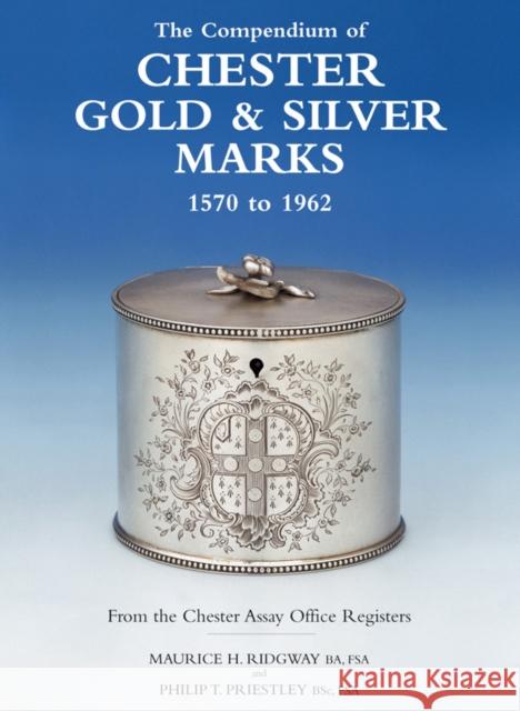 The Compendium of Chester Gold & Silver Marks Ridgway, Maurice 9781851494477 Antique Collectors' Club - książka