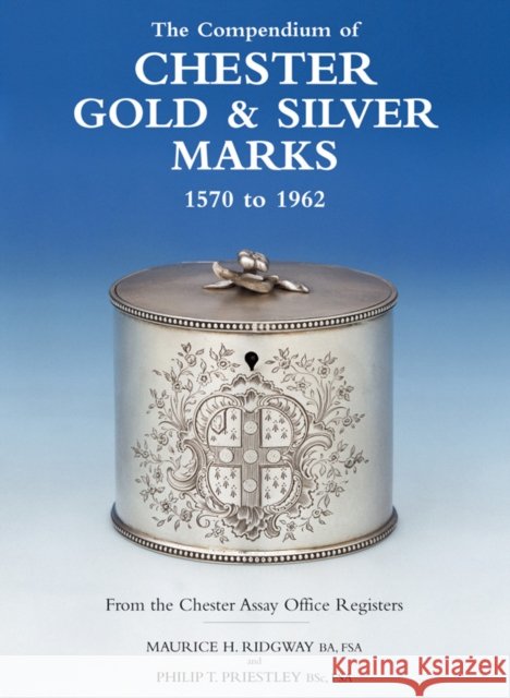 The Compendium of Chester Gold & Silver Marks Ridgway, Maurice 9781851494477 Antique Collectors' Club - książka