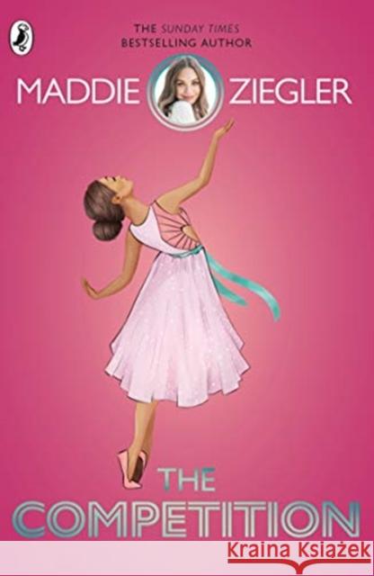 The Competition Maddie Ziegler   9780241330951 Penguin Random House Children's UK - książka