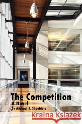 The Competition Michael R. Shoulders 9781425980696 Authorhouse - książka