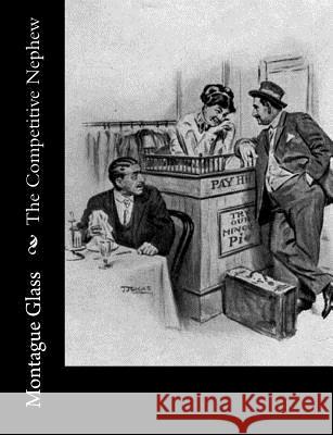 The Competitive Nephew Montague Glass 9781979033749 Createspace Independent Publishing Platform - książka