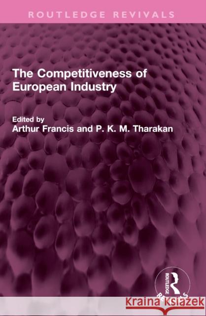 The Competitiveness of European Industry Arthur Francis Matthew Tharakan 9781032439976 Routledge - książka