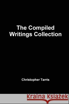 The Compiled Writings Collection Christopher Tarris 9781257380480 Lulu.com - książka