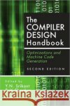 The Compiler Design Handbook : Optimizations and Machine Code Generation, Second Edition Y. N. Srikant Priti Shankar Y. N. Srikant 9781420043822 CRC