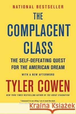 The Complacent Class: The Self-Defeating Quest for the American Dream Tyler Cowen 9781250153777 Picador USA - książka