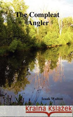 The Compleat Angler Izaak Walton 9781849022378 Benediction Books - książka