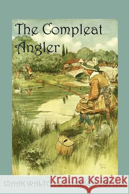 The Compleat Angler, or the Contemplative Man's Recreation Cotton, Charles 9781930585201 Coachwhip Publications - książka