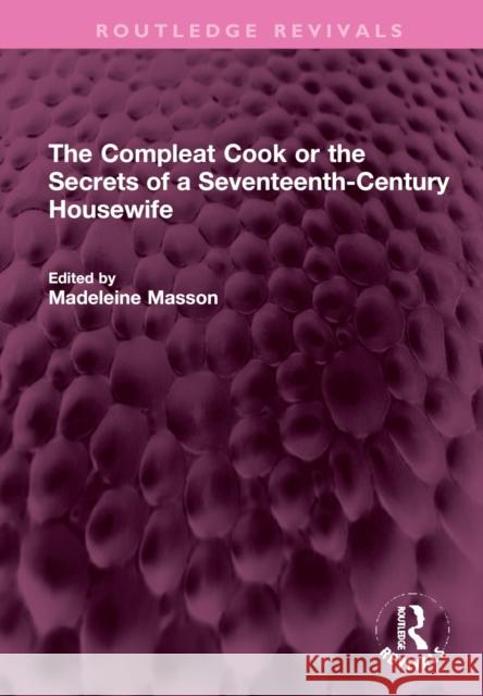 The Compleat Cook or the Secrets of a Seventeenth-Century Housewife Rebecca Price 9781032371283 Taylor & Francis Ltd - książka