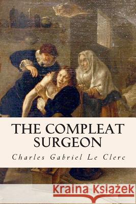 The Compleat Surgeon Charles Gabriel L 9781512237368 Createspace - książka
