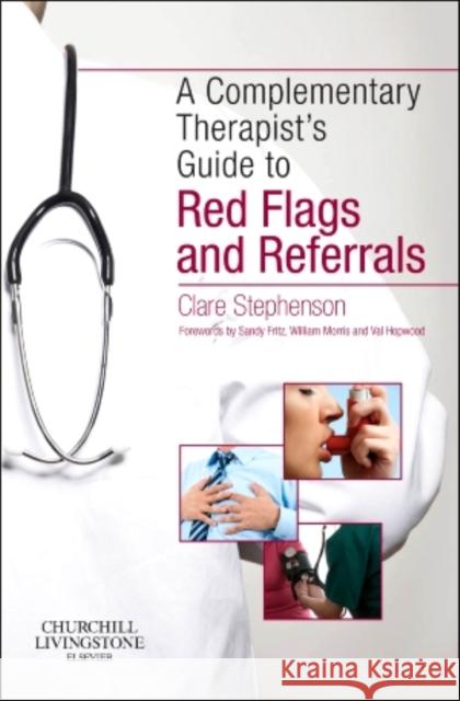 The Complementary Therapist's Guide to Red Flags and Referrals Clare Stephenson 9780702047664  - książka